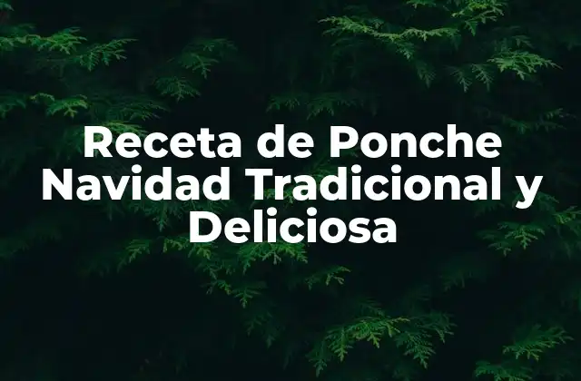 Receta de Ponche Navidad Tradicional y Deliciosa 2 Orígenes del Ponche Navidad