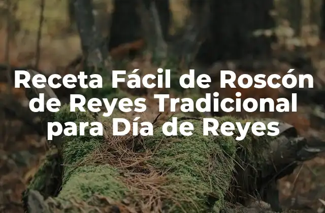 Receta Fácil de Roscón de Reyes Tradicional para Día de Reyes
