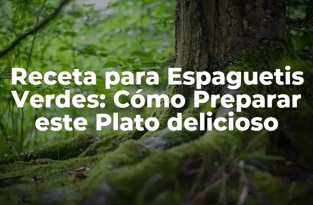 Receta para Espaguetis Verdes: Cómo Preparar Este Plato Delicioso 2 Orígenes de la Receta para Espaguetis Verdes