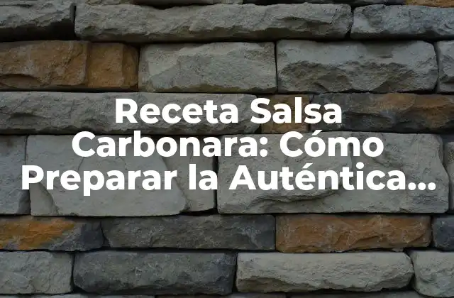 Receta Salsa Carbonara: Cómo Preparar la Auténtica Salsa Italiana 2 Orígenes de la Receta Salsa Carbonara