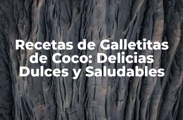 ¿Qué son las Galletitas de Coco?