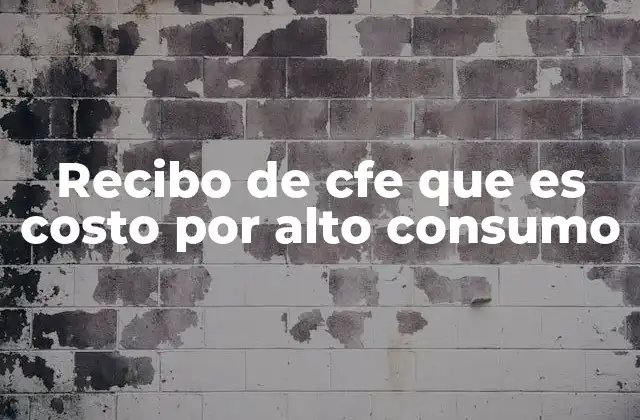Recibo de Cfe que es Costo por Alto Consumo