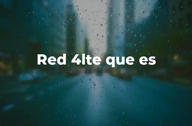 Red 4lte que es