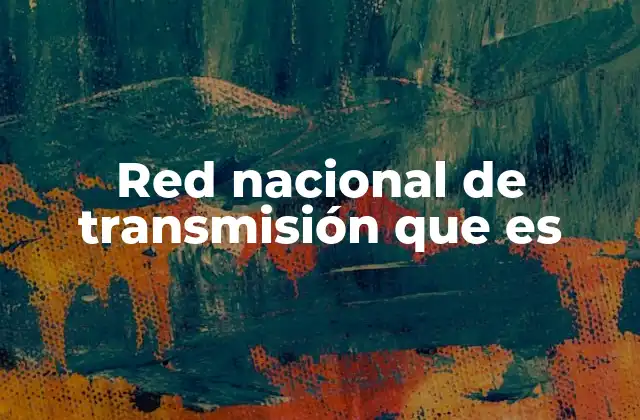 La infraestructura detrás de la energía que llega a tu hogar