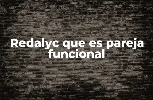 Redalyc que es Pareja Funcional