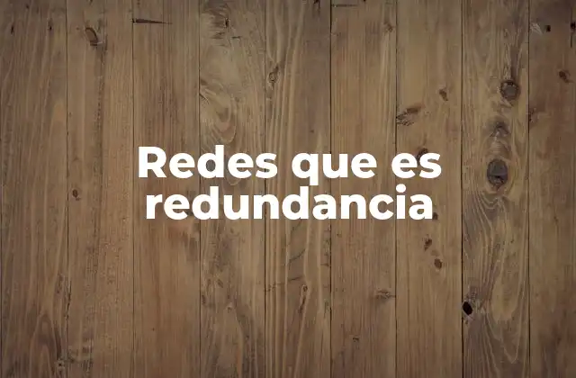 Redes que es Redundancia