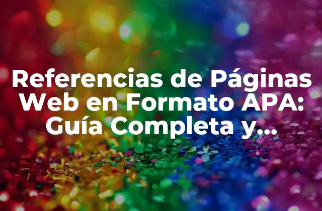 Referencias de Páginas Web en Formato Apa: Guía Completa y Actualizada