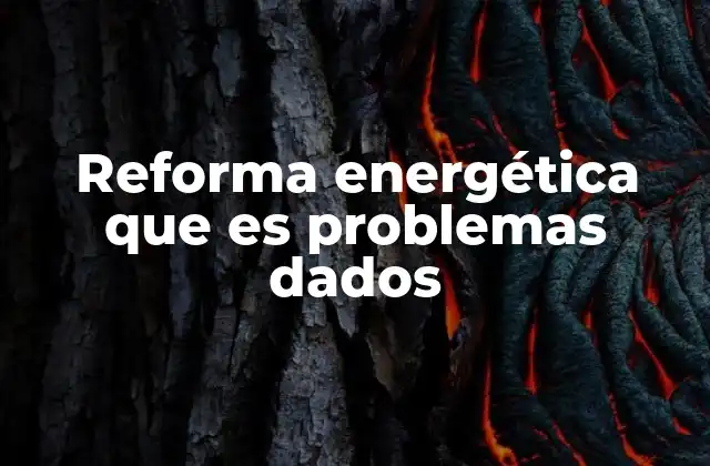 El impacto de los cambios en el sector energético sin mencionar la palabra clave
