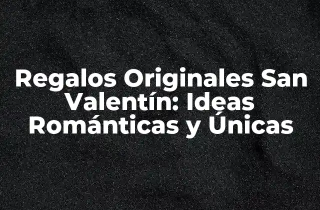 ¿Qué es lo que hace que un regalo sea original?