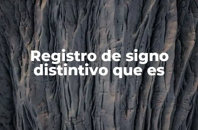 Registro de Signo Distintivo que es