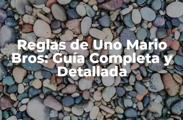 Reglas de Uno Mario Bros: Guía Completa y Detallada