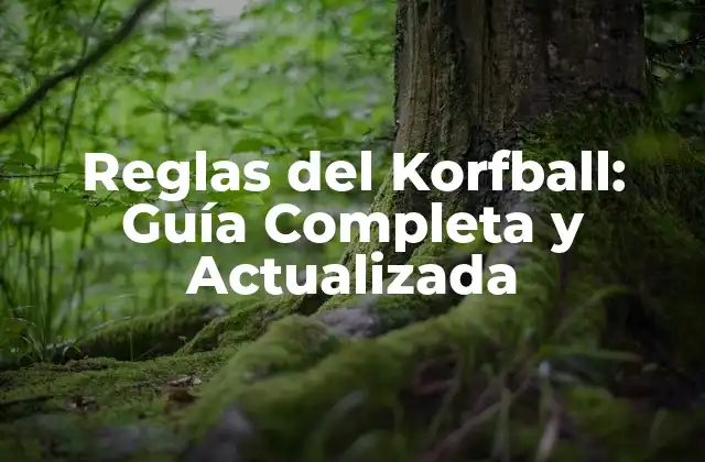 Reglas Del Korfball: Guía Completa y Actualizada