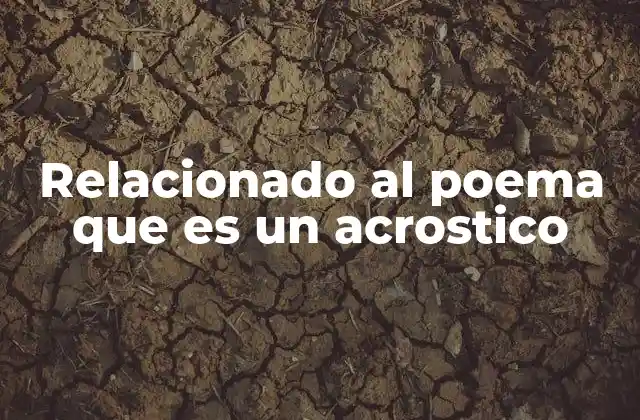 Relacionado Al Poema que es un Acrostico