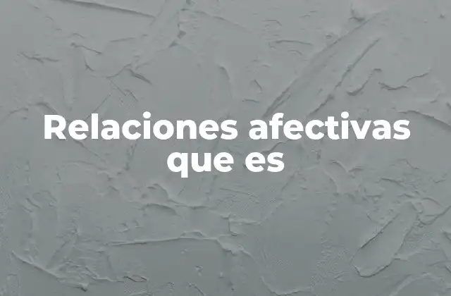 Relaciones Afectivas que es
