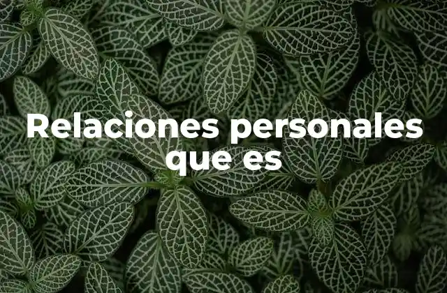 Relaciones Personales que es