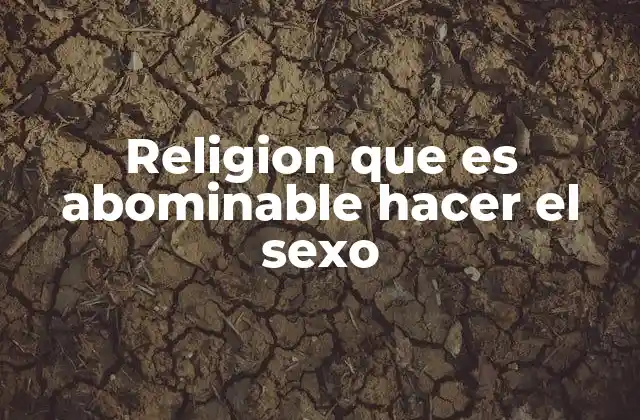 La visión religiosa sobre la sexualidad y sus límites