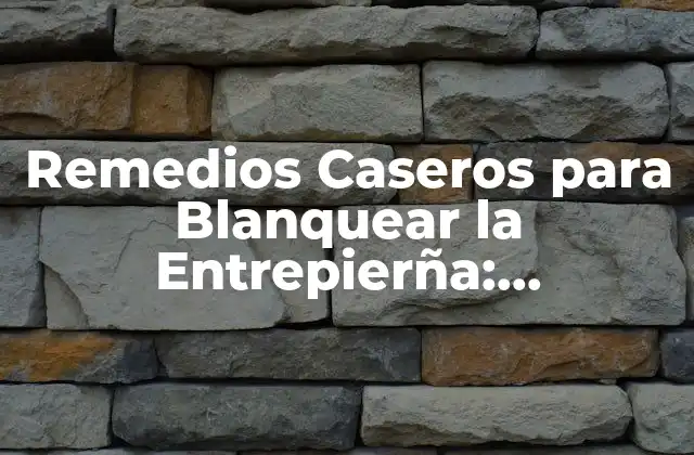 Remedios Caseros para Blanquear la Entrepierña: Soluciones Naturales y Efectivas