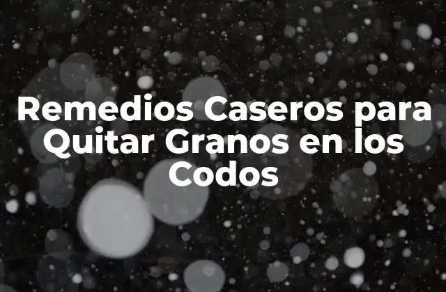 Remedios Caseros para Quitar Granos en los Codos 2 Causas de los Granos en los Codos
