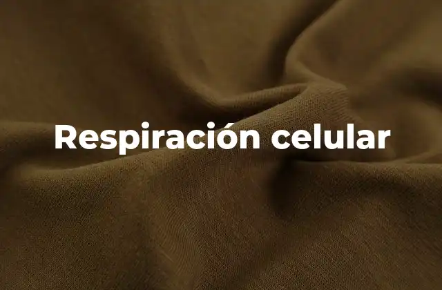 Respiración Celular