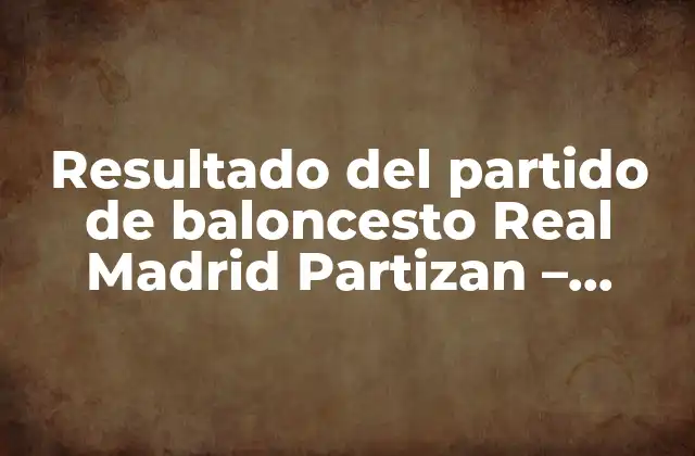 Historia de la rivalidad entre Real Madrid y Partizan