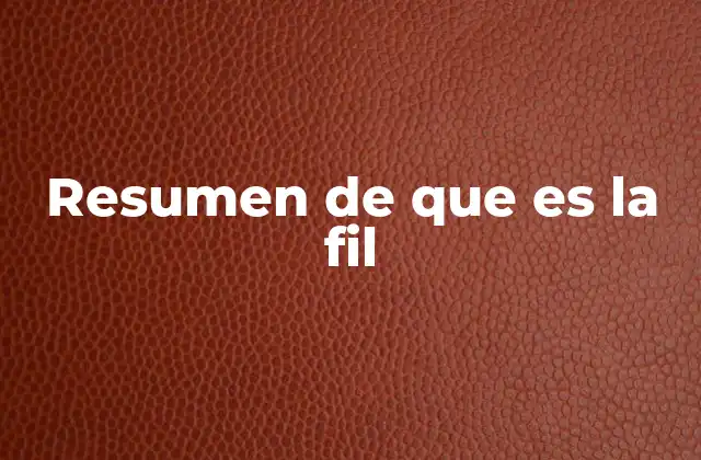 Resumen de que es la Fil