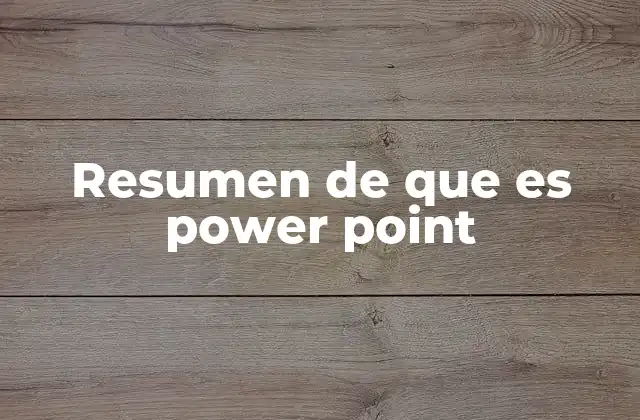 Resumen de que es Power Point