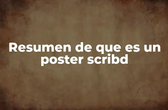 Resumen de que es un Poster Scribd