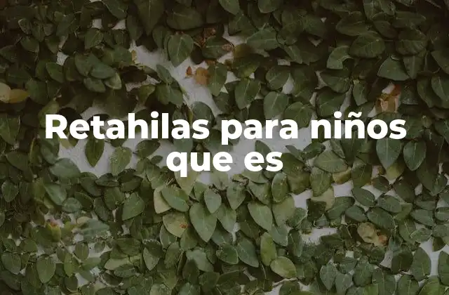 Retahilas para Niños que es