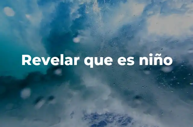 Revelar que es Niño