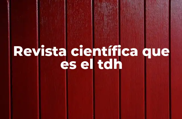 Revista Científica que es el Tdh