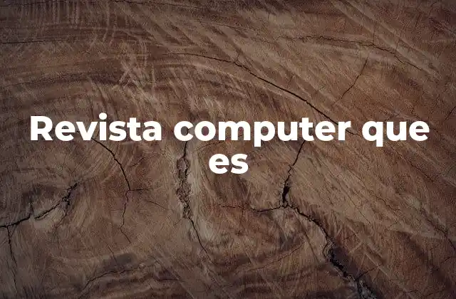 Revista Computer que es