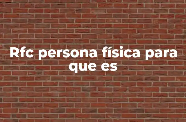 Rfc Persona Física para que es