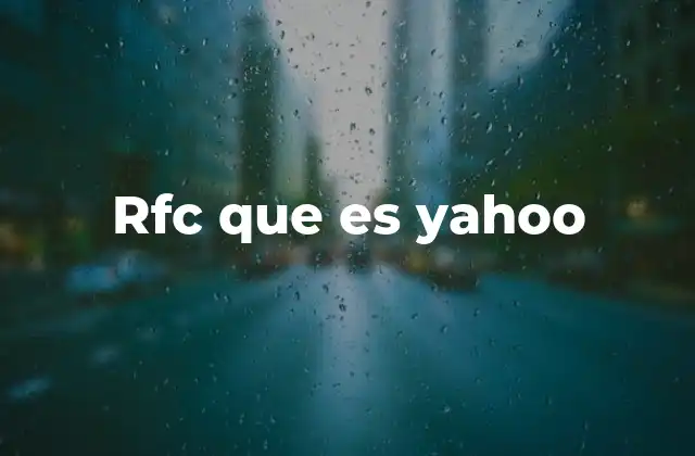 Rfc que es Yahoo 2 El impacto de Yahoo en la evolución de los estándares internet