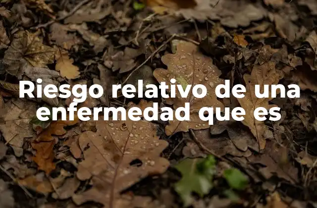 La importancia del riesgo relativo en la salud pública