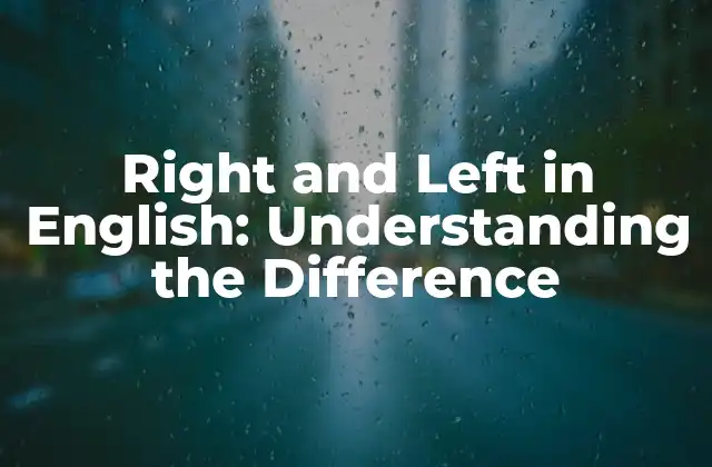 Right And Left In English: Understanding The Difference