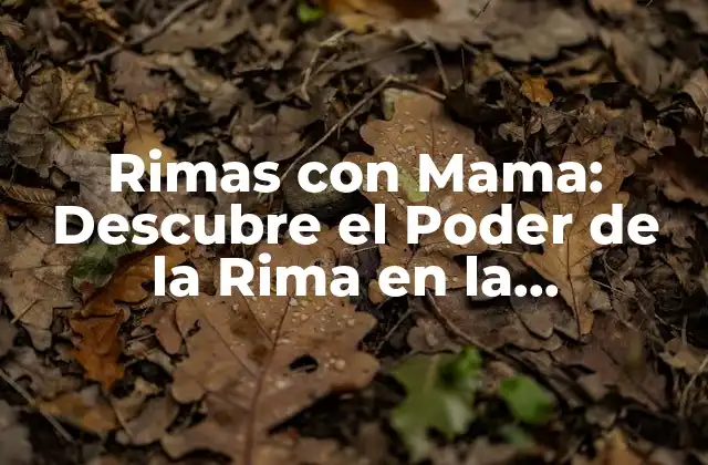 Rimas con Mama: Descubre el Poder de la Rima en la Educación Infantil