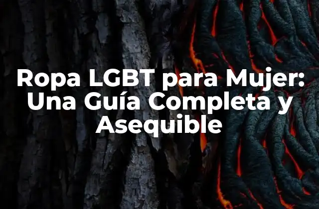 ¿Qué es la Ropa LGBT para Mujer?