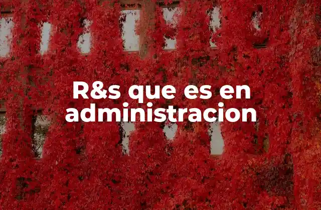R&s que es en Administracion