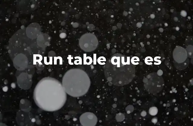 Run Table que es