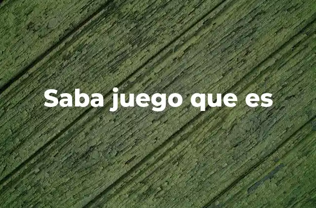 Saba Juego que es