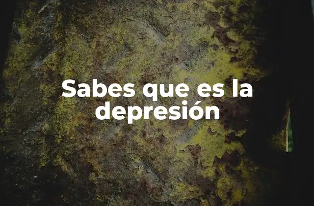 Sabes que es la Depresión 2 Los efectos emocionales y físicos de la depresión