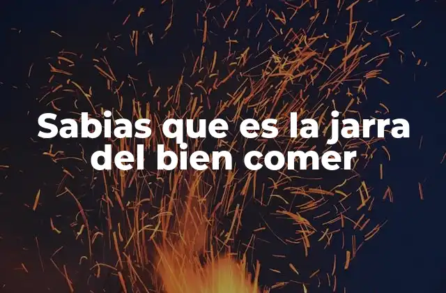 Sabias que es la Jarra Del Bien Comer