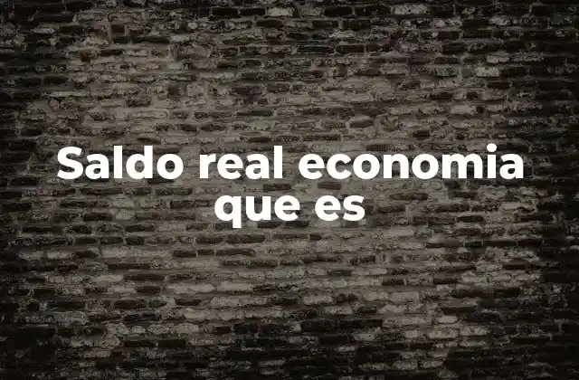 Saldo Real Economia que es