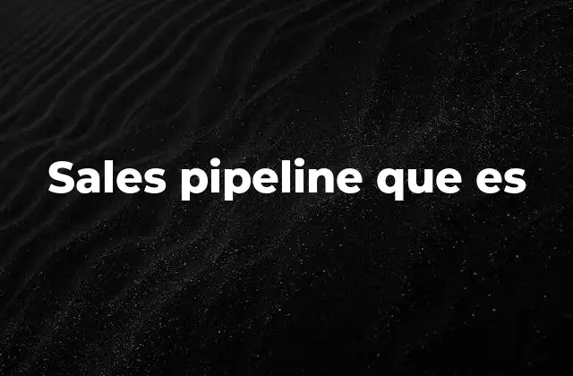 Sales Pipeline que es