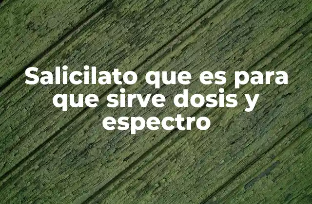 Aplicaciones clínicas del salicilato sin mencionar directamente la palabra clave