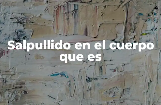 Salpullido en el Cuerpo que es 2 Causas más comunes de un salpullido en la piel