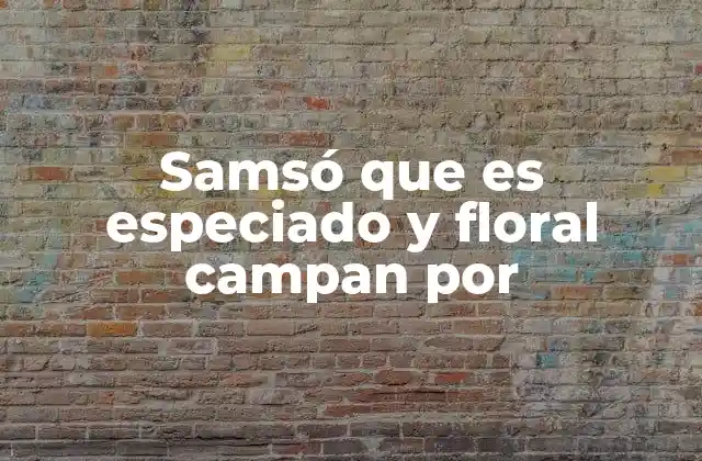 Samsó que es Especiado y Floral Campan por