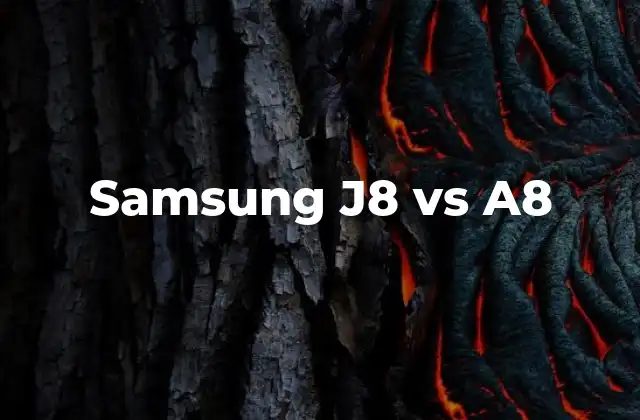 Samsung J8 Vs A8