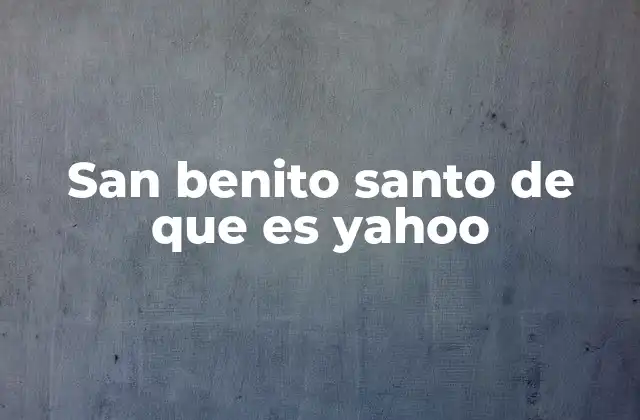 San Benito Santo de que es Yahoo