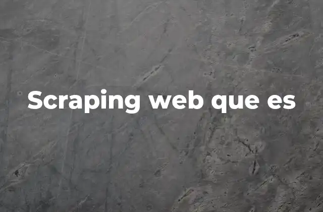 Scraping Web que es